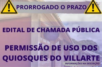 PRORROGAÇÃO DA INSCRIÇÃO PARA EDITAL DE CHAMADA PÚBLICA - PERMISSÃO DE USO DOS QUIOSQUES DO VILLARTE