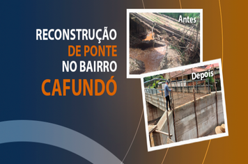 RECONSTRUÇÃO DE PONTE NO BAIRRO CAFUNDÓ