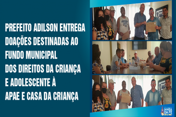 Prefeito Adilson entrega doações destinadas ao Fundo Municipal da Criança e Adolescente à Apae e Casa da Criança