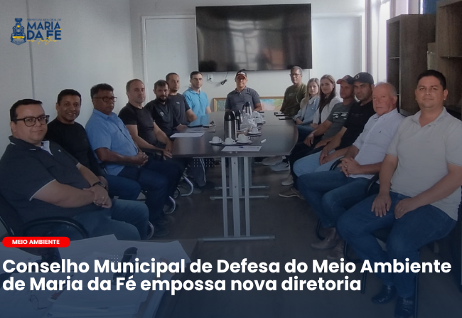 Conselho Municipal de Defesa do Meio Ambiente de Maria da Fé empossa nova diretoria