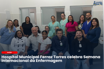Hospital Municipal Ferraz Torres celebra Semana Internacional da Enfermagem