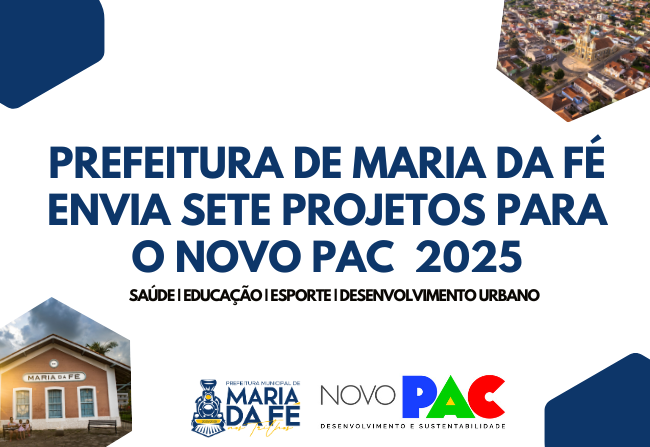 Prefeitura de Maria da Fé envia sete projetos para o Novo PAC Seleções 2025 